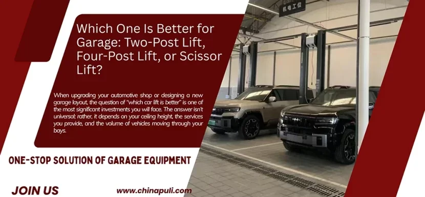 Which One Is Better for Garage: Two-Post Lift, Four-Post Lift, or Scissor Lift?